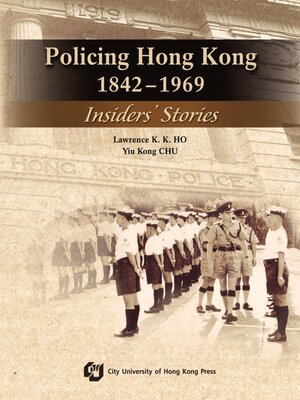 cover image of Policing Hong Kong, 1842-1969